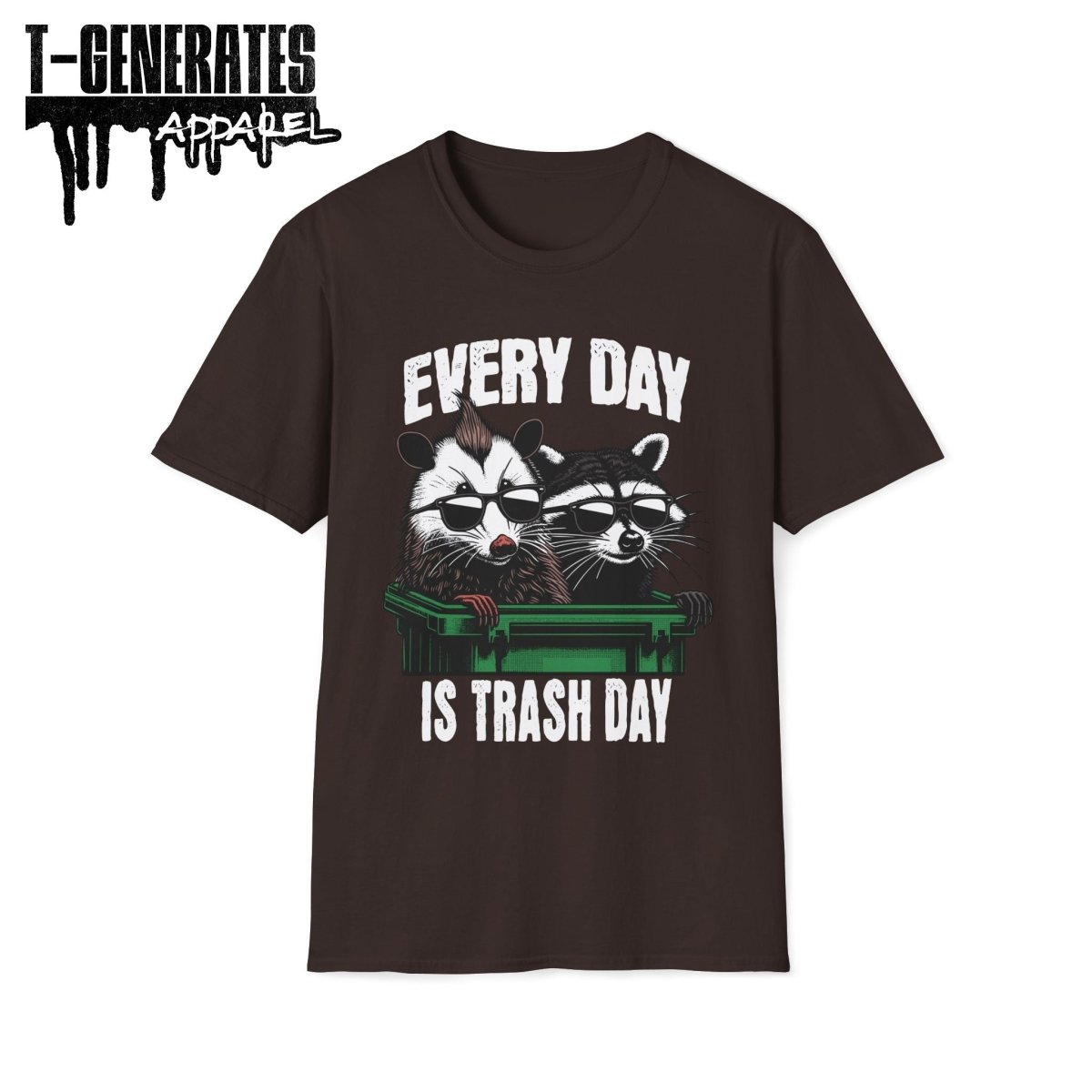 Everyday is Trash Day Racoon Possum Unisex T-Shirt - T - Generates