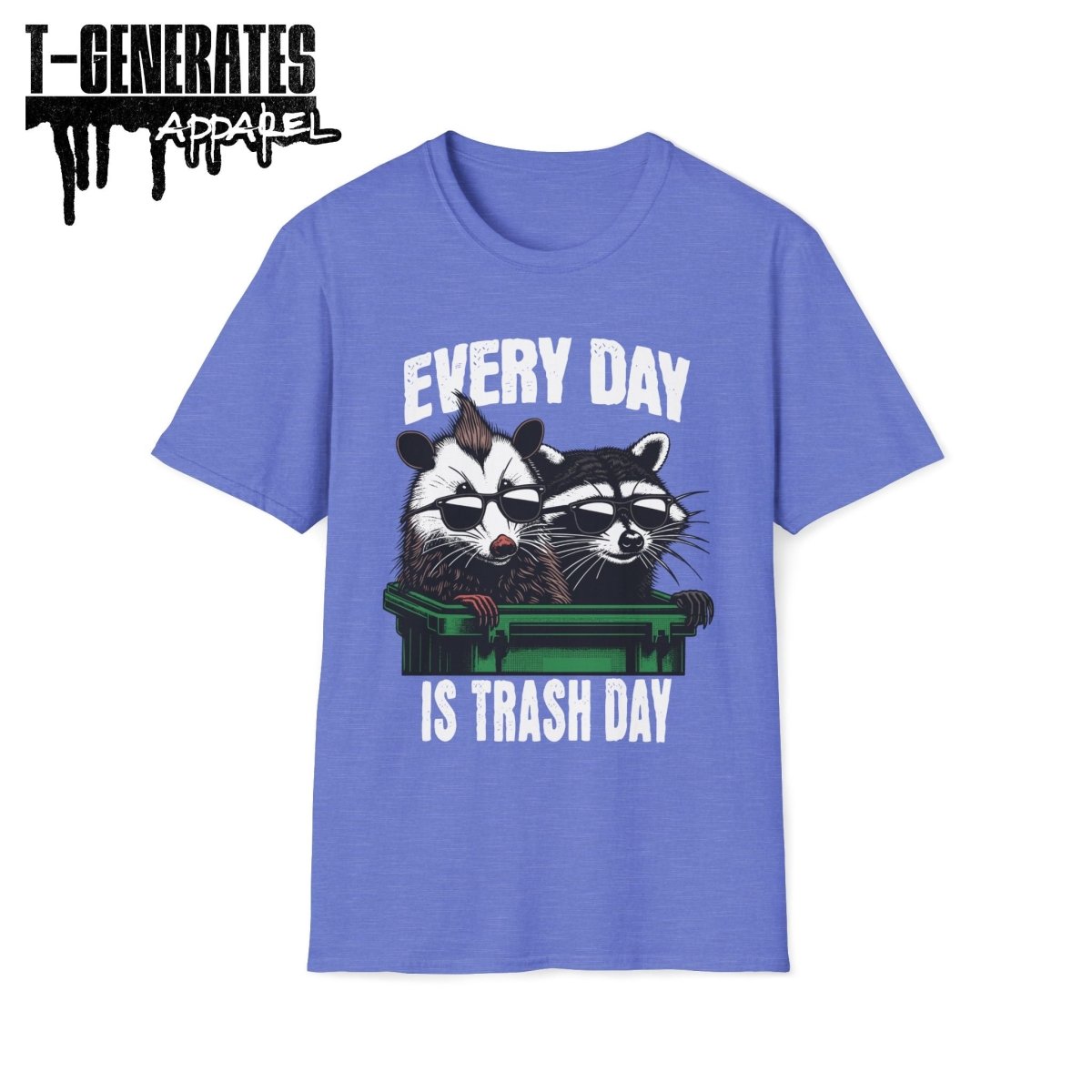 Everyday is Trash Day Racoon Possum Unisex T-Shirt - T - Generates