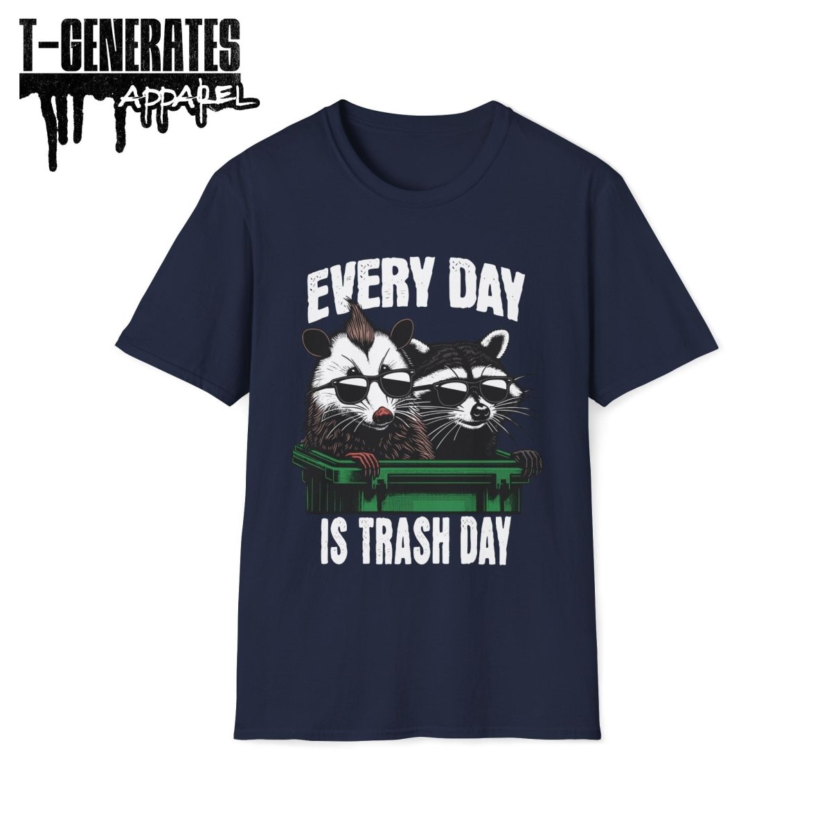 Everyday is Trash Day Racoon Possum Unisex T-Shirt - T - Generates