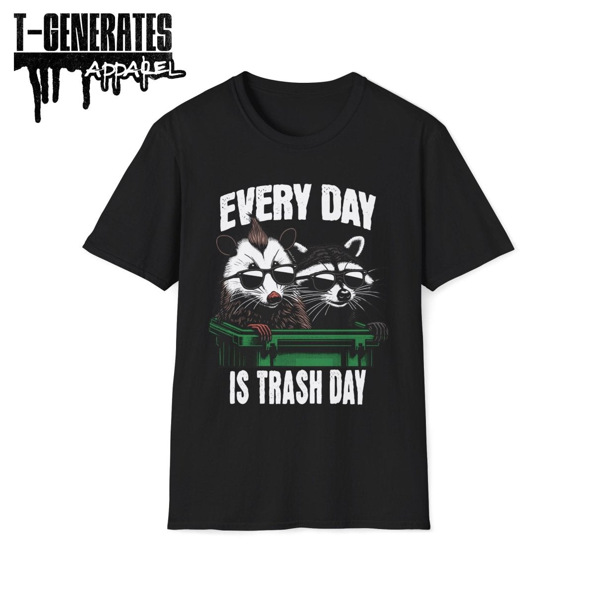 Everyday is Trash Day Racoon Possum Unisex T-Shirt - T - Generates
