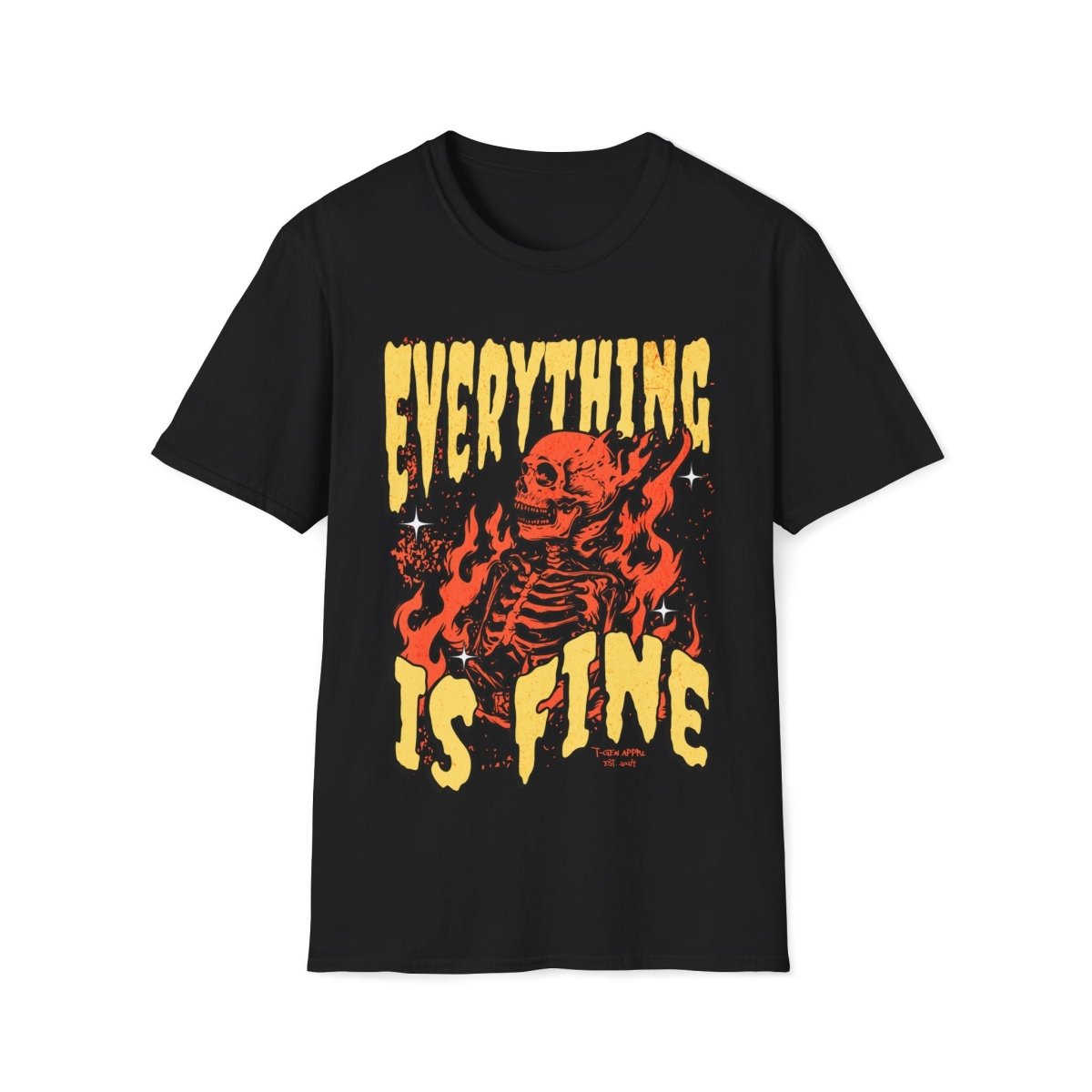 Everything Is Fine Unisex T-Shirt - T - Generates