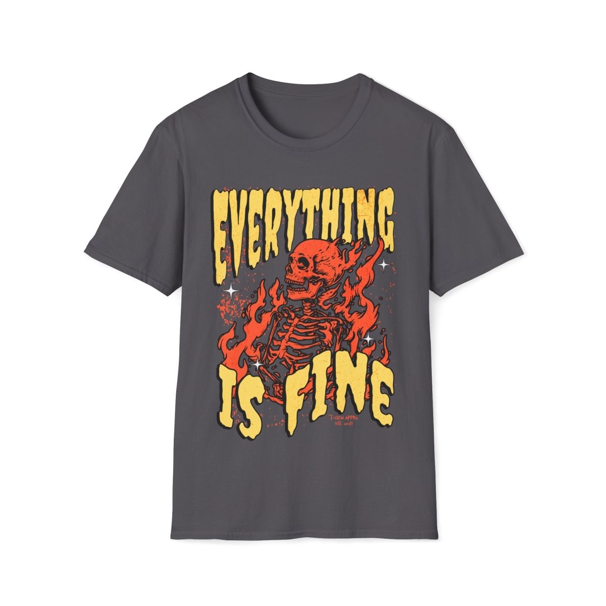 Everything Is Fine Unisex T-Shirt - T - Generates