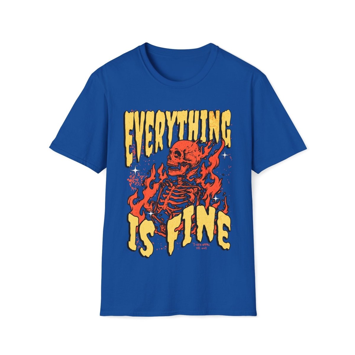 Everything Is Fine Unisex T-Shirt - T - Generates