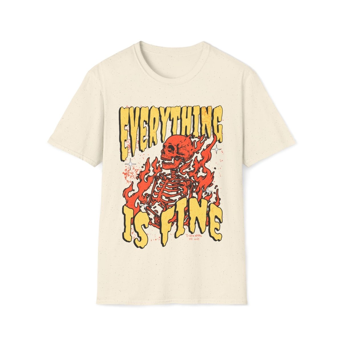 Everything Is Fine Unisex T-Shirt - T - Generates