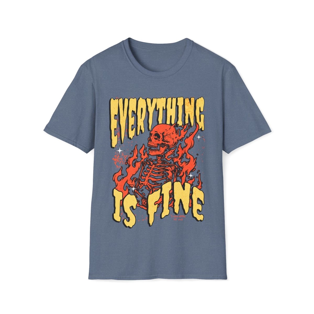 Everything Is Fine Unisex T-Shirt - T - Generates