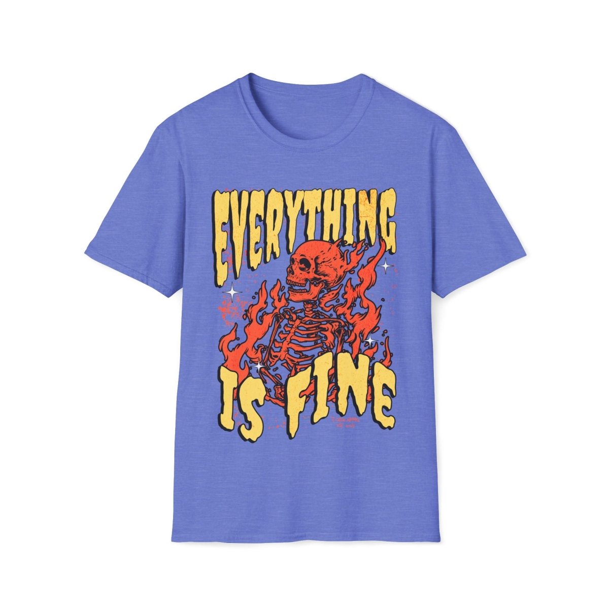 Everything Is Fine Unisex T-Shirt - T - Generates