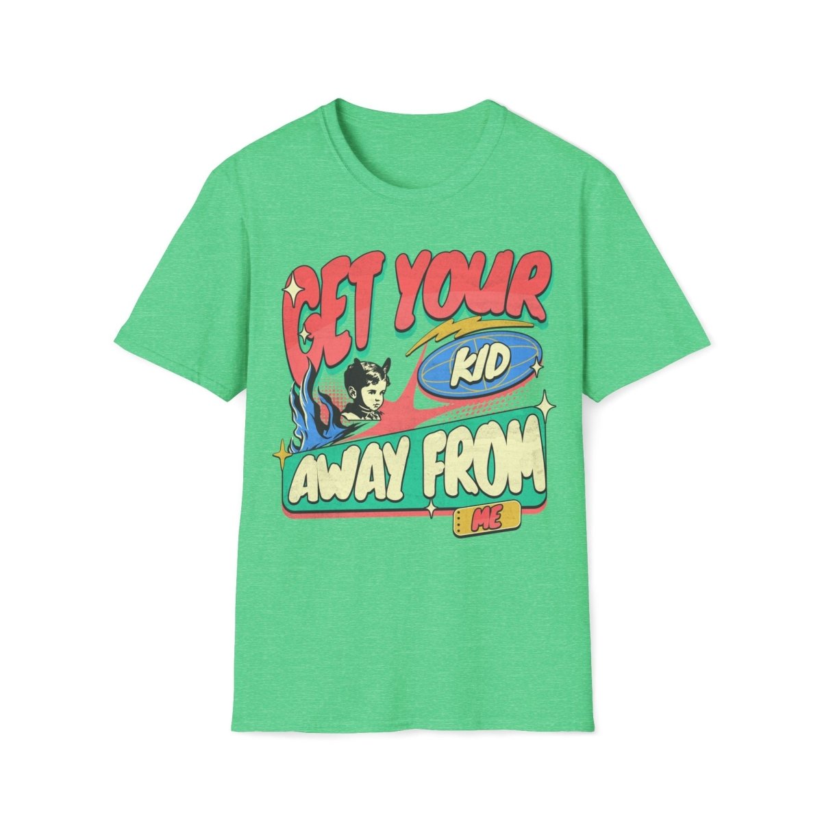 Get Your Kid Away From Me Unisex T-Shirt - T - Generates