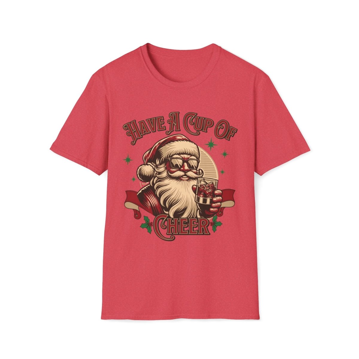 Have a Cup of Cheer Christmas Unisex T-Shirt - T - Generates