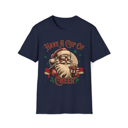 Have a Cup of Cheer Christmas Unisex T-Shirt - T - Generates