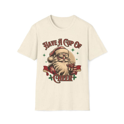 Have a Cup of Cheer Christmas Unisex T-Shirt - T - Generates