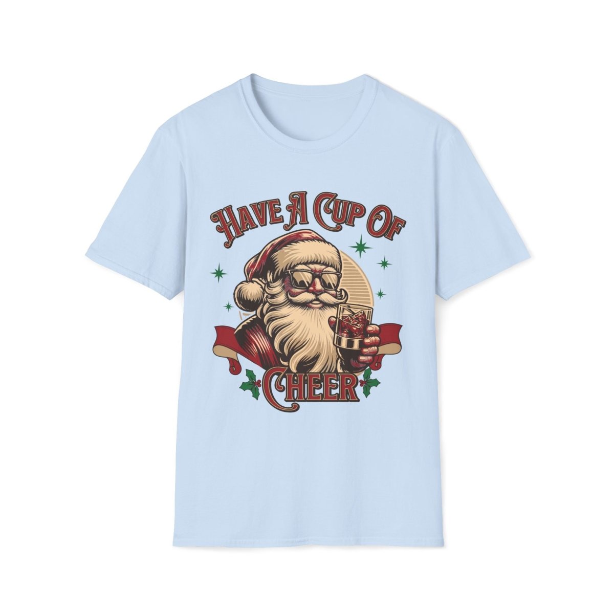 Have a Cup of Cheer Christmas Unisex T-Shirt - T - Generates