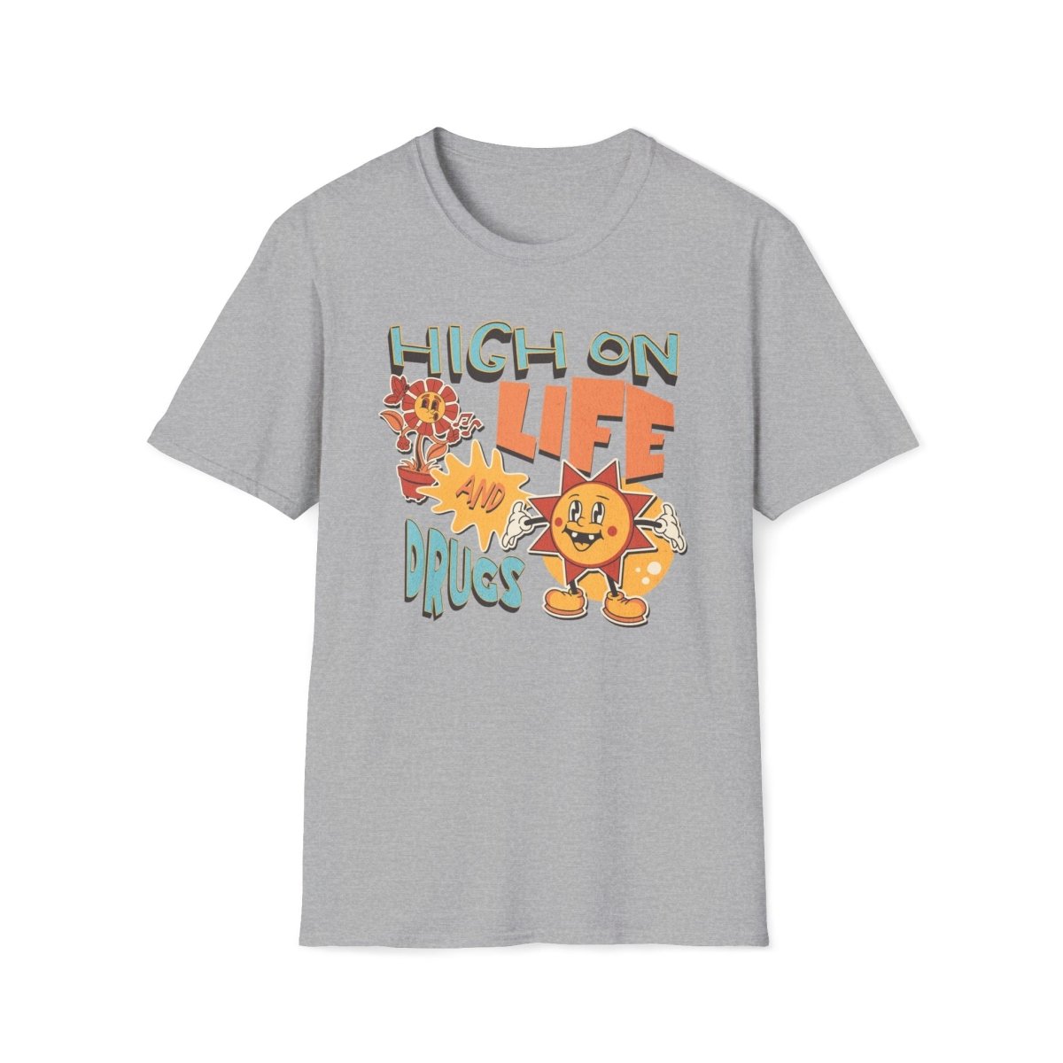 High on Life and Drugs Unisex T-Shirt - T - Generates