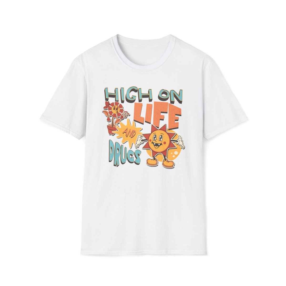 High on Life and Drugs Unisex T-Shirt - T - Generates