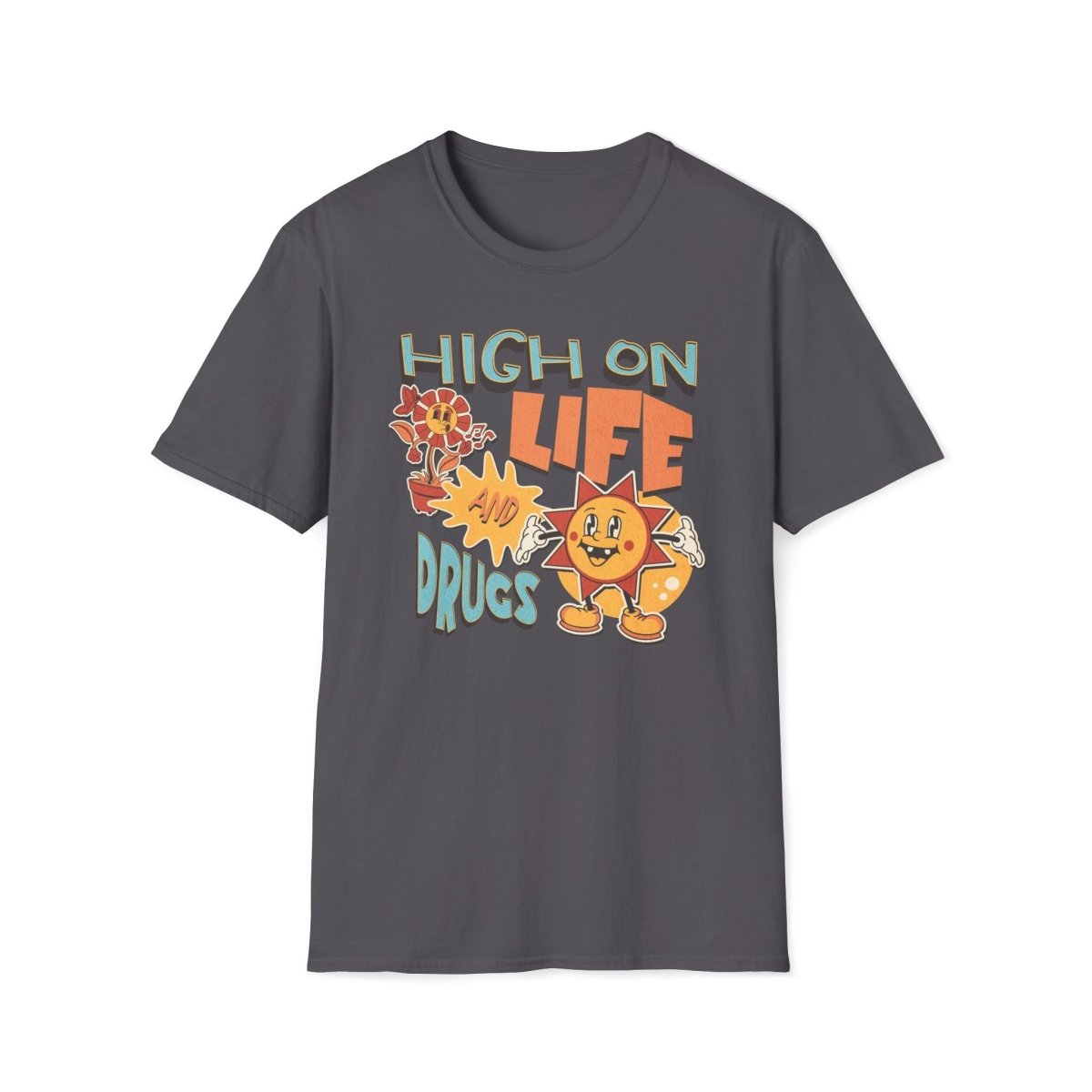 High on Life and Drugs Unisex T-Shirt - T - Generates
