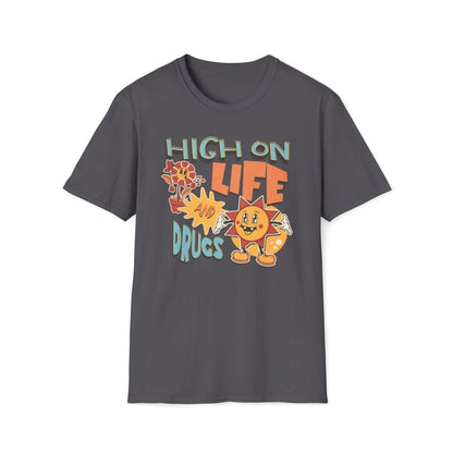 High on Life and Drugs Unisex T-Shirt - T - Generates