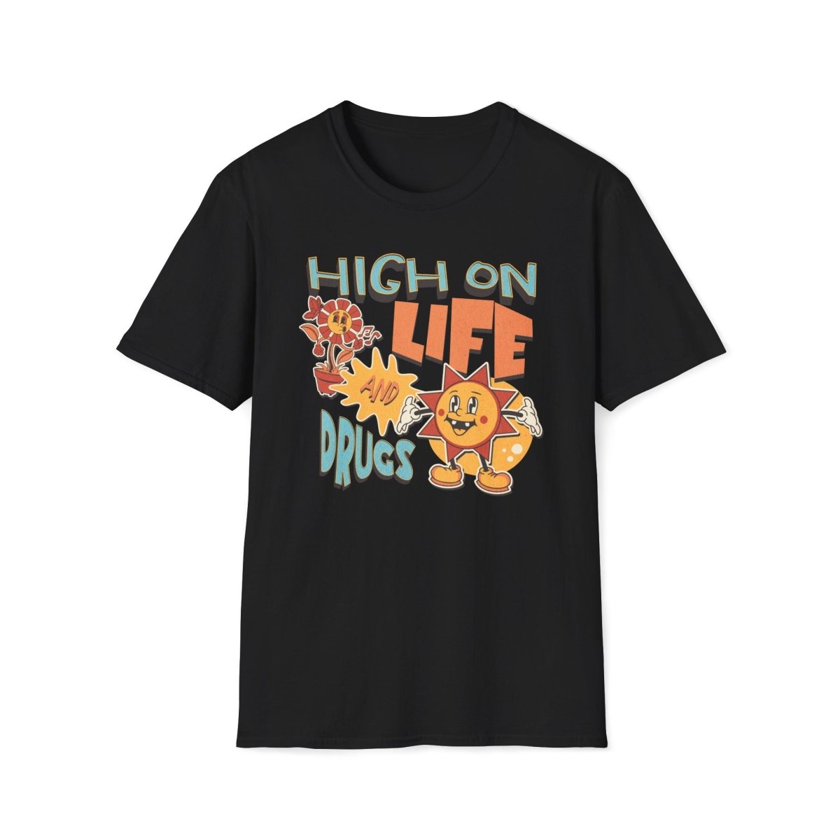 High on Life and Drugs Unisex T-Shirt - T - Generates