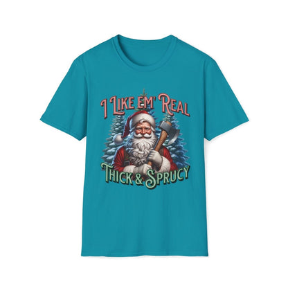 I Like 'em Real Thick & Sprucy Christmas Unisex T-Shirt - T - Generates