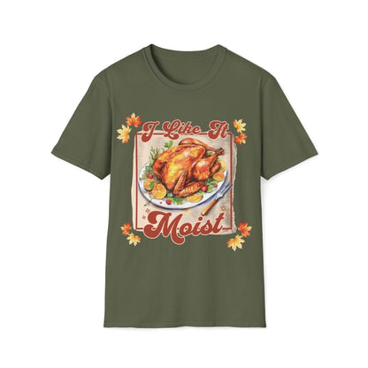 I Like It Moist Thanksgiving Unisex T-Shirt - T - Generates