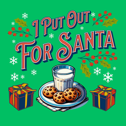 I Put Out for Santa Christmas Unisex T-Shirt - T - Generates