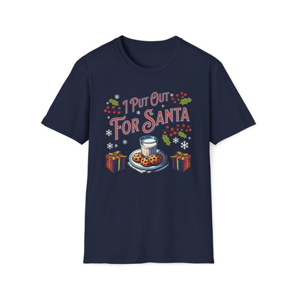 I Put Out for Santa Christmas Unisex T-Shirt - T - Generates