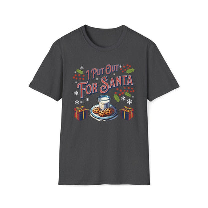 I Put Out for Santa Christmas Unisex T-Shirt - T - Generates