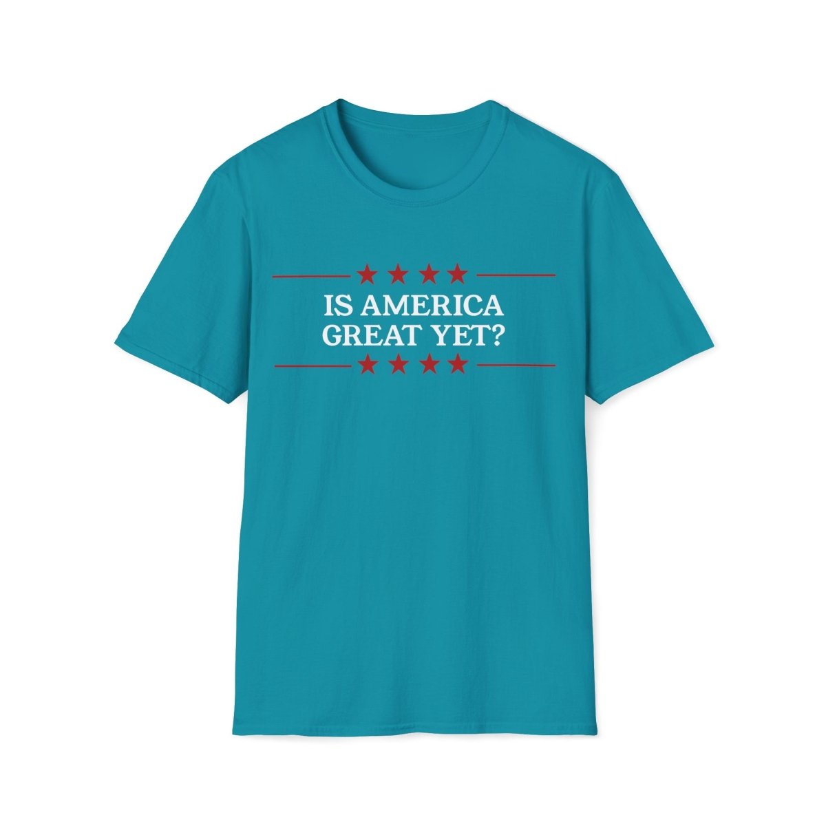 Is America Great Yet? Unisex T-Shirt - T - Generates