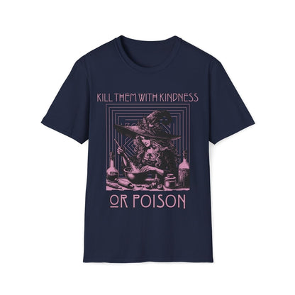 Kill Them With Kindness Or Poison Witch Unisex T-Shirt - T - Generates