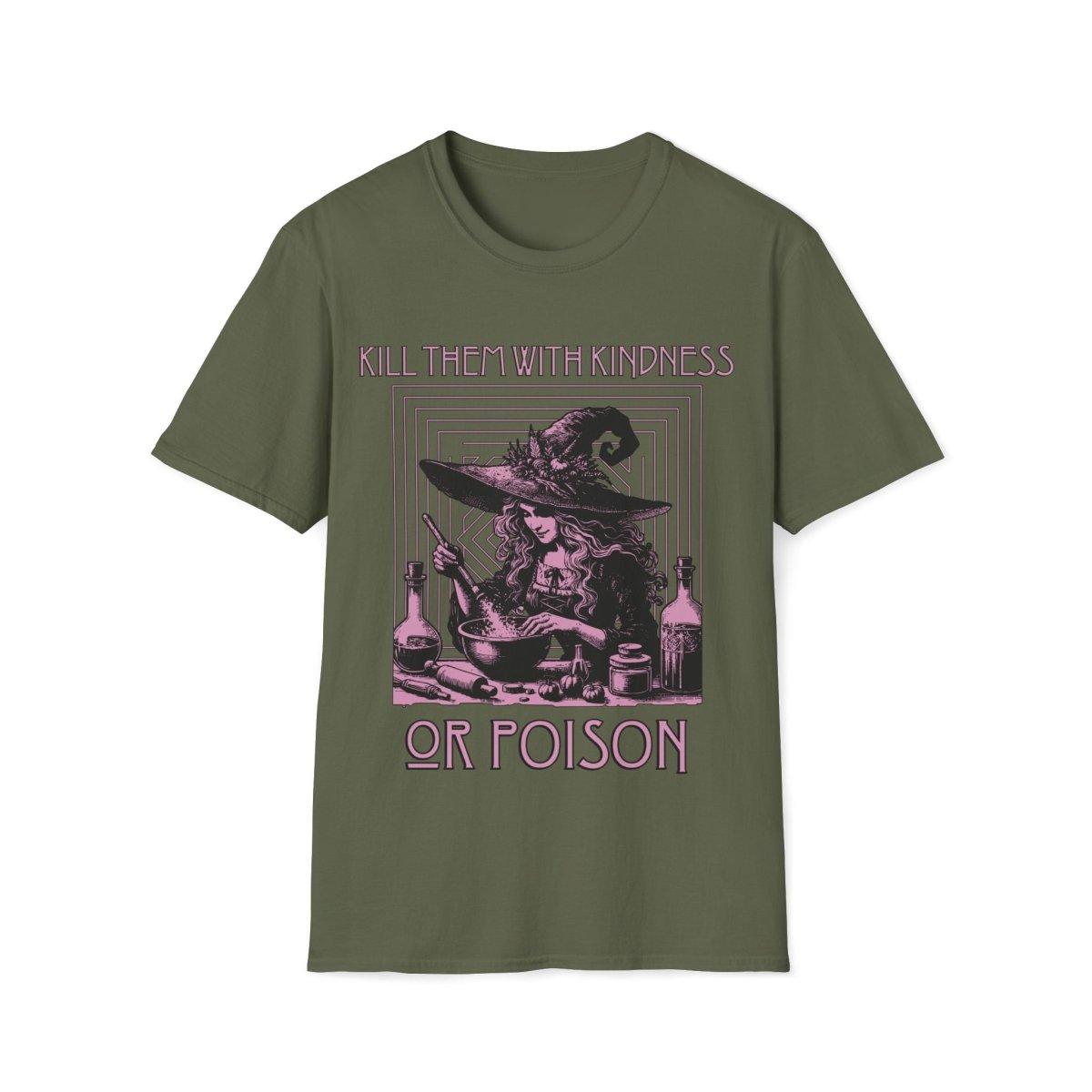 Kill Them With Kindness Or Poison Witch Unisex T-Shirt - T - Generates