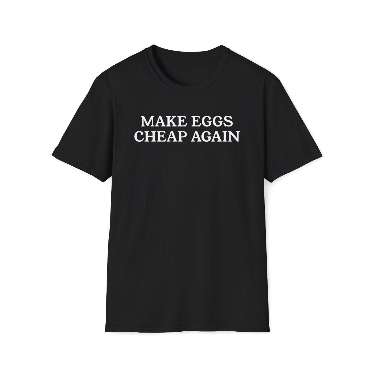 Make Eggs Cheap Again Unisex T-Shirt - T - Generates