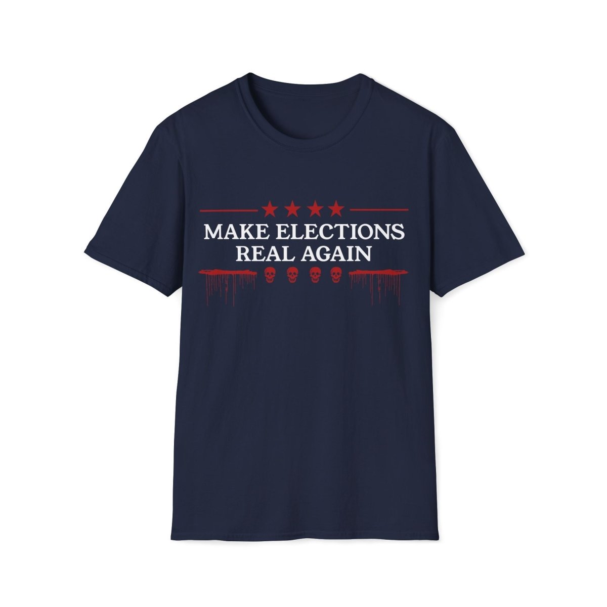 Make Elections Real Again Unisex T-Shirt - T - Generates