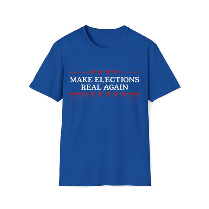 Make Elections Real Again Unisex T-Shirt - T - Generates