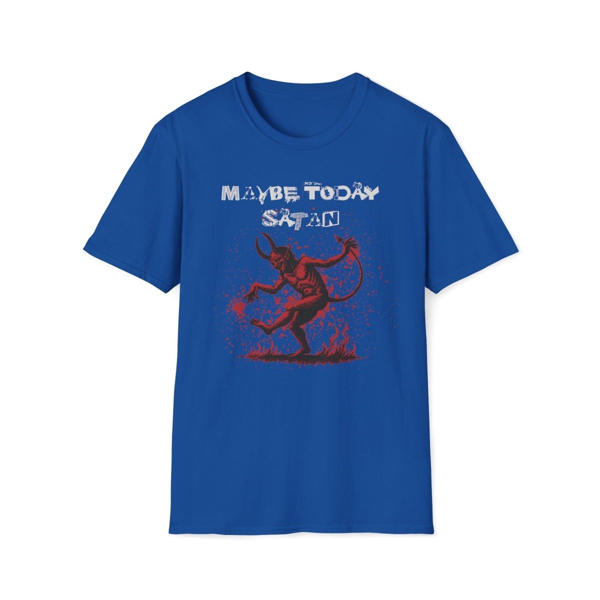 Maybe Today Satan Unisex T-Shirt - T - Generates