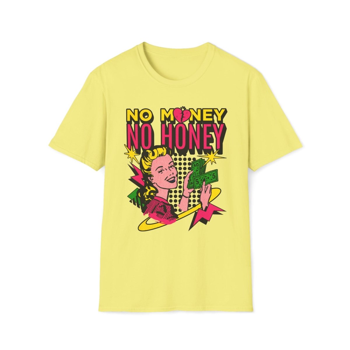 No Money No Honey Unisex T-Shirt - T - Generates