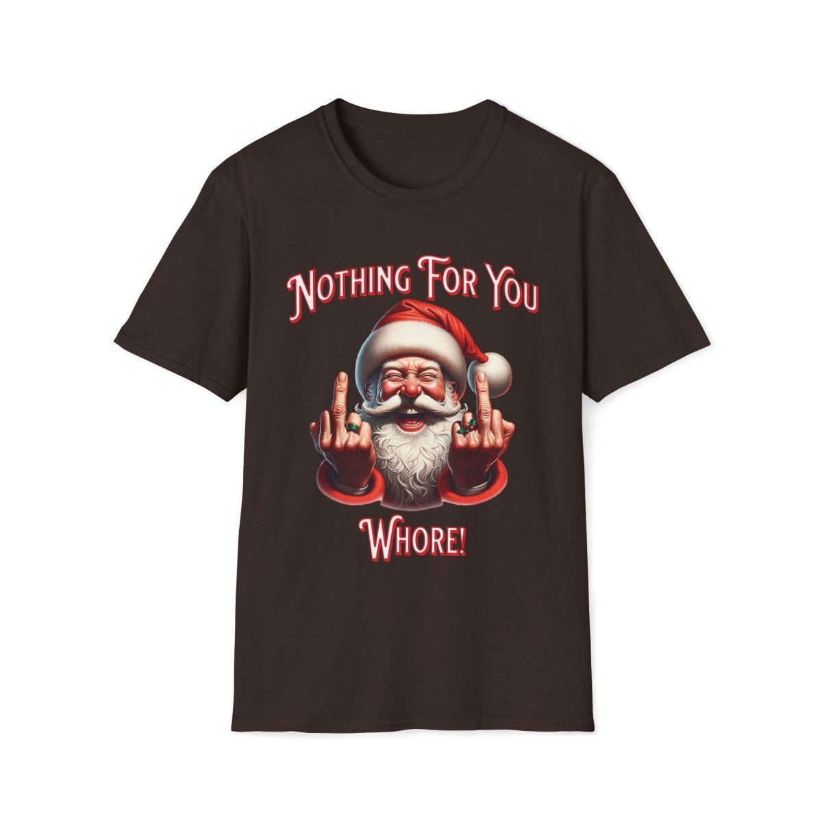 Nothing For You Whore Christmas Unisex T-Shirt - T - Generates