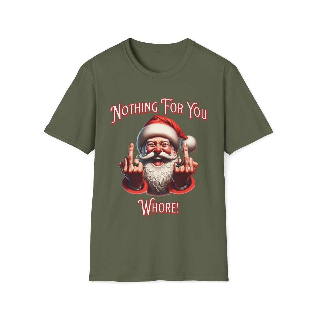 Nothing For You Whore Christmas Unisex T-Shirt - T - Generates