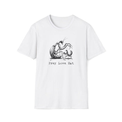 Prey. Love. Eat. Praying Mantis Unisex T-Shirt - T - Generates