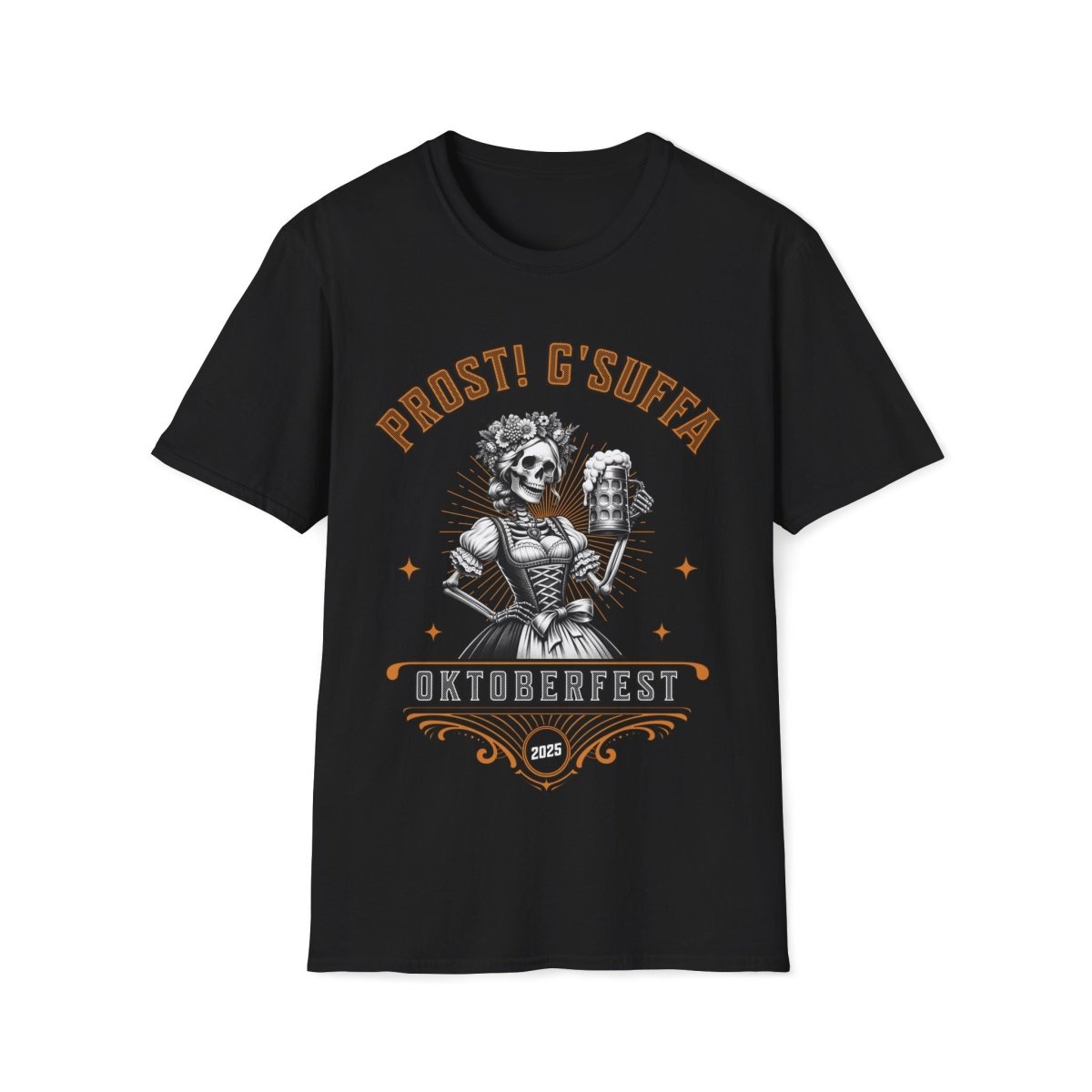 Prost G'Suffa (Cheers, Drink Up!) Female Oktoberfest 2025 Unisex T-Shirt - T - Generates