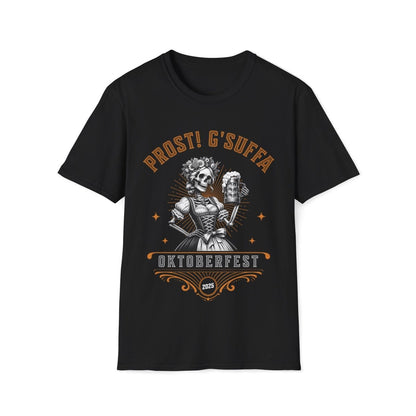 Prost G'Suffa (Cheers, Drink Up!) Female Oktoberfest 2025 Unisex T-Shirt - T - Generates