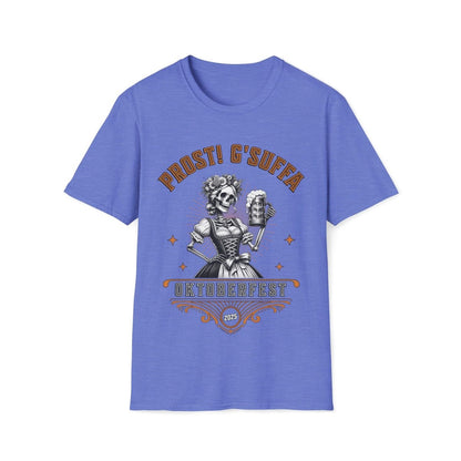 Prost G'Suffa (Cheers, Drink Up!) Female Oktoberfest 2025 Unisex T-Shirt - T - Generates