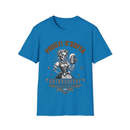 Prost G'Suffa (Cheers, Drink Up!) Female Oktoberfest 2025 Unisex T-Shirt - T - Generates