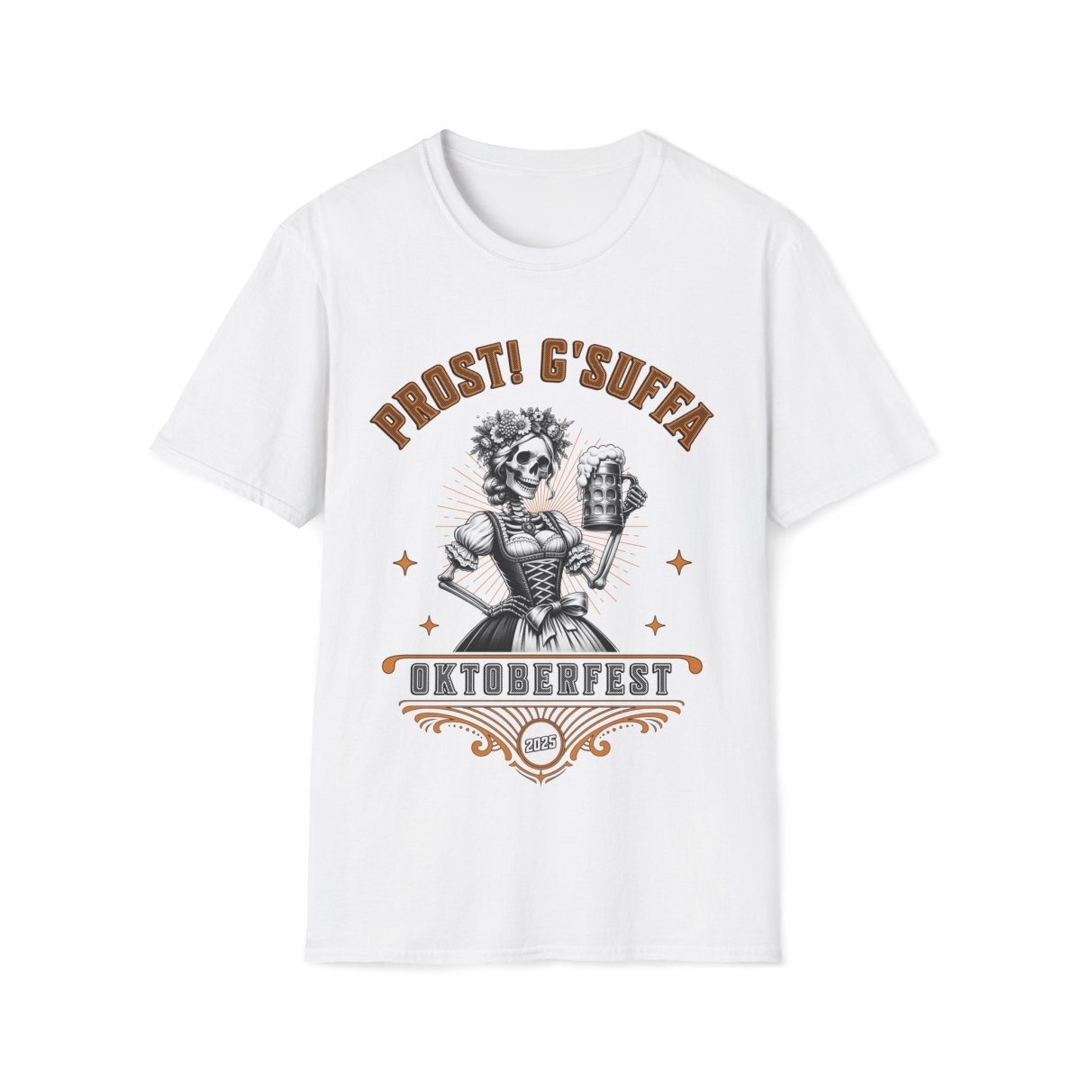 Prost G'Suffa (Cheers, Drink Up!) Female Oktoberfest 2025 Unisex T-Shirt - T - Generates