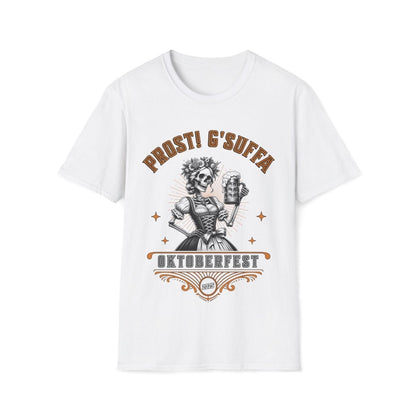 Prost G'Suffa (Cheers, Drink Up!) Female Oktoberfest 2025 Unisex T-Shirt - T - Generates