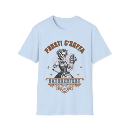 Prost G'Suffa (Cheers, Drink Up!) Female Oktoberfest 2025 Unisex T-Shirt - T - Generates