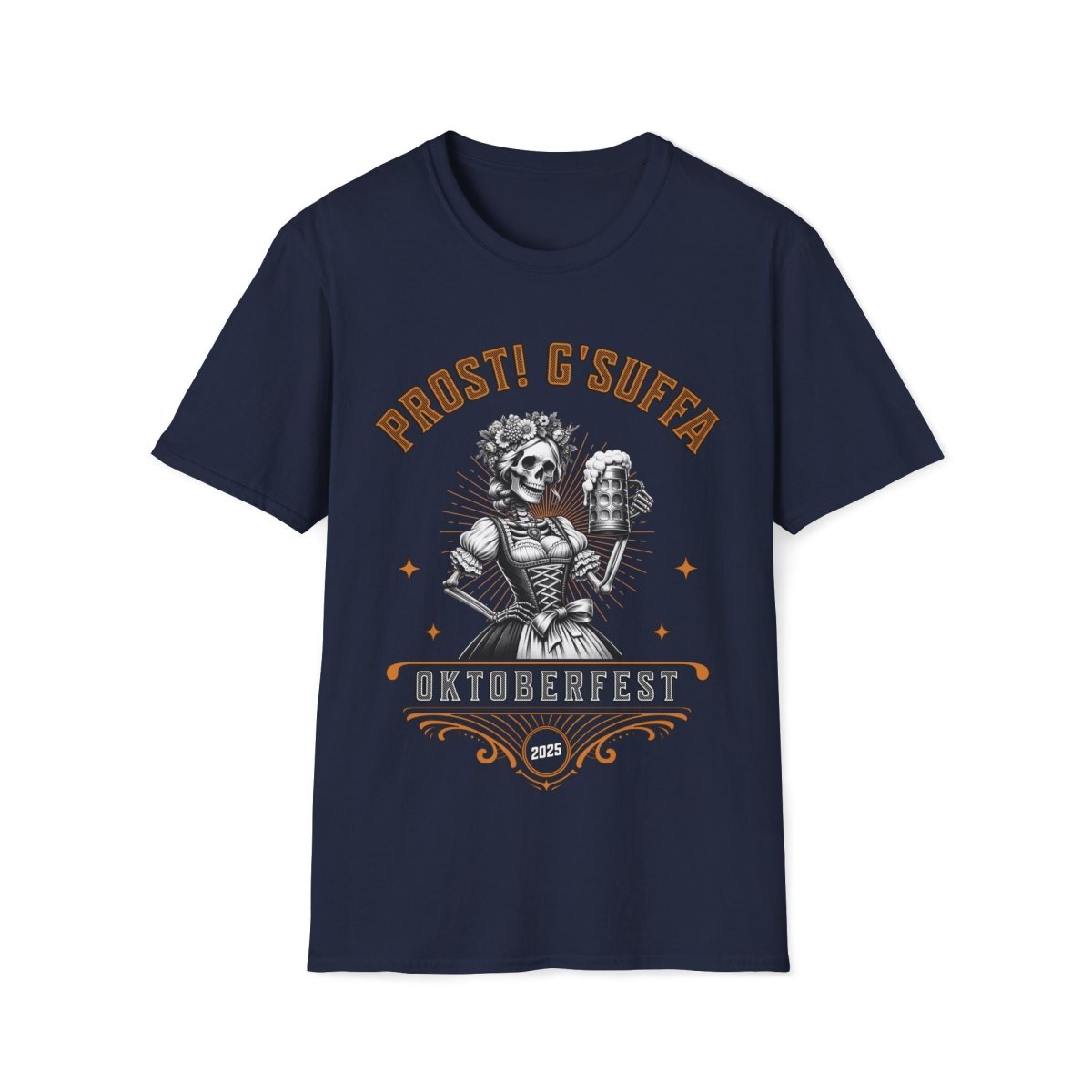 Prost G'Suffa (Cheers, Drink Up!) Female Oktoberfest 2025 Unisex T-Shirt - T - Generates