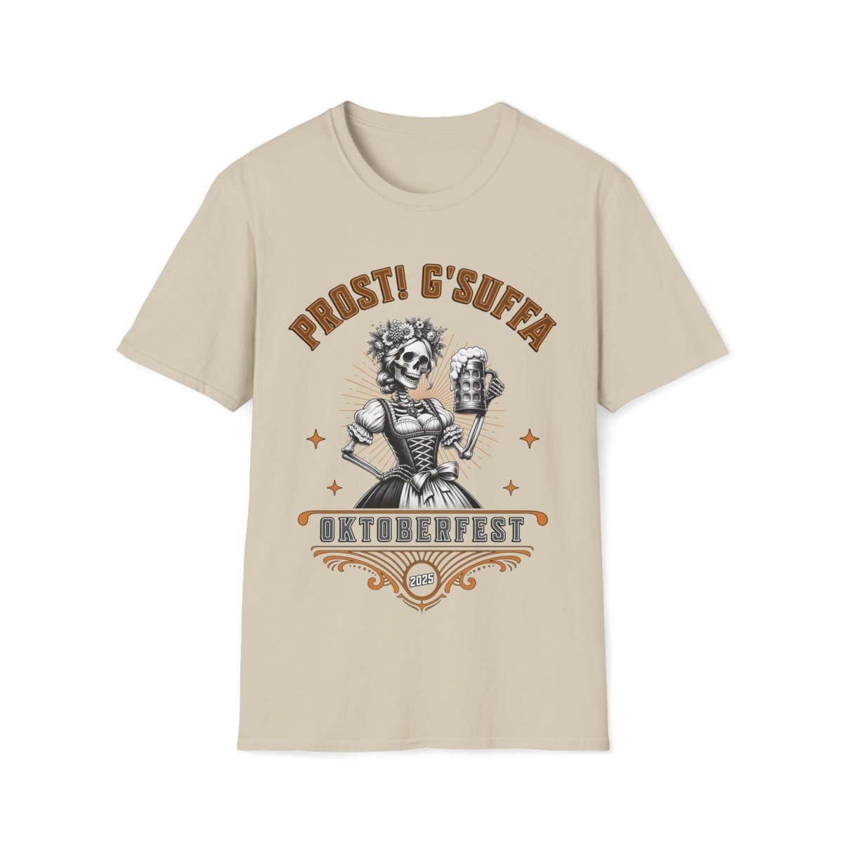 Prost G'Suffa (Cheers, Drink Up!) Female Oktoberfest 2025 Unisex T-Shirt - T - Generates