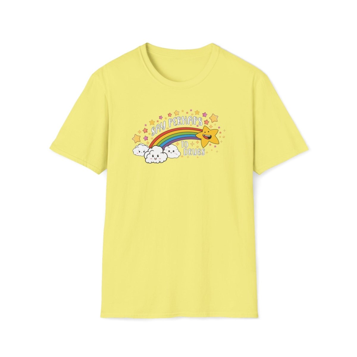 Say Perhaps To Drugs Unisex T-Shirt - T - Generates