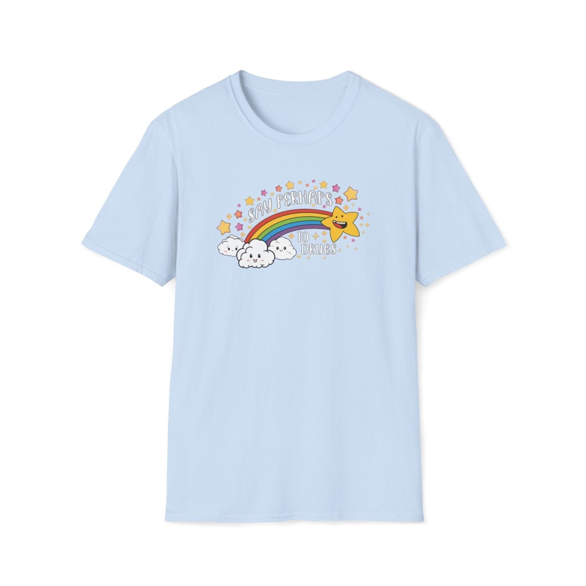 Say Perhaps To Drugs Unisex T-Shirt - T - Generates