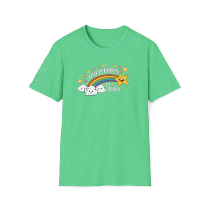Say Perhaps To Drugs Unisex T-Shirt - T - Generates