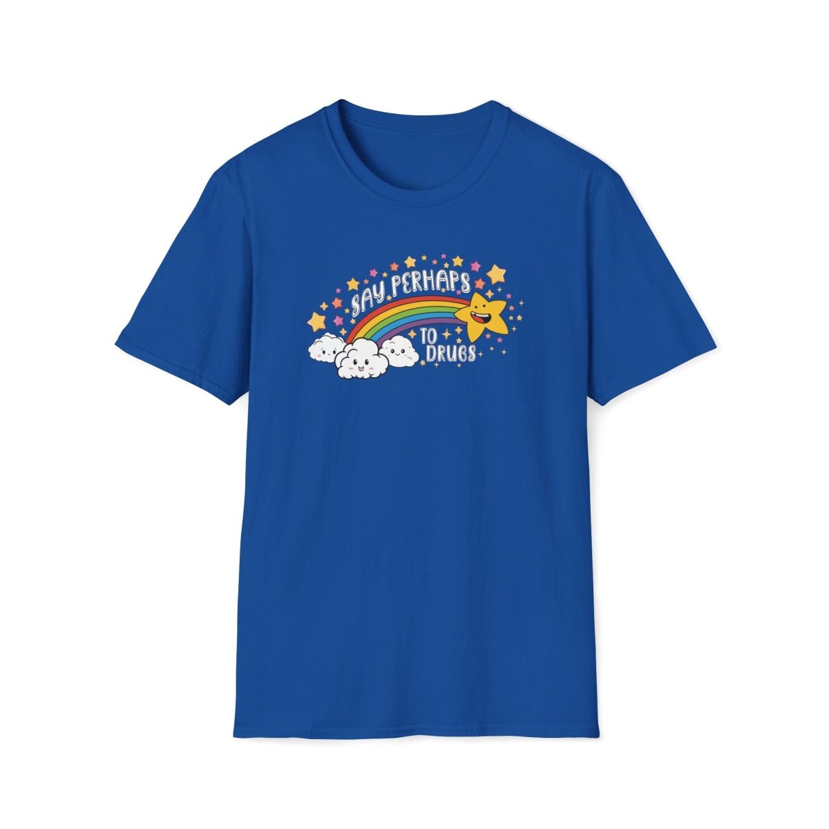 Say Perhaps To Drugs Unisex T-Shirt - T - Generates