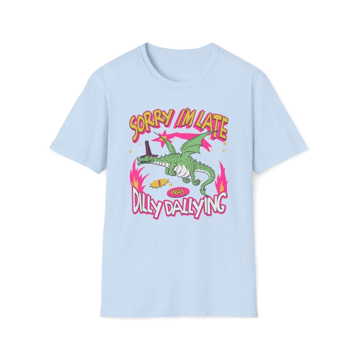 Sorry I'm Late I Was Dilly Dallying Unisex T-Shirt - T - Generates